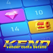 vender conta betano